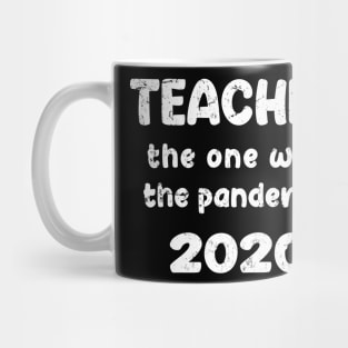 Teacher The One With The Pandemic 2020 Mug